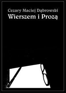Wierszem i Prozą, Cezary Maciej Dąbrowski
