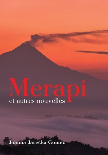 Merapi et autres nouvelles, Joanna Jarecka-Gomez