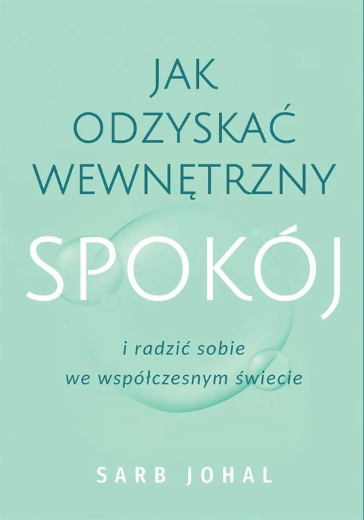 Jak odzyskać wewnętrzny spokój i radzić sobie...