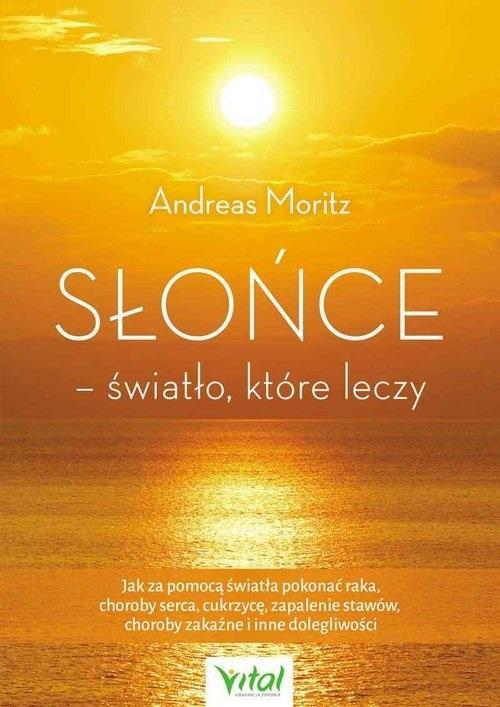 Słońce - światło, które leczy, Andreas Moritz
