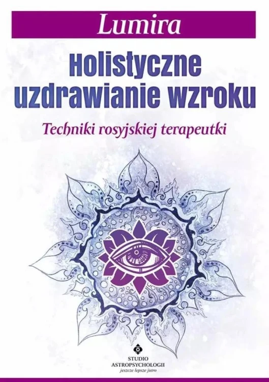 Holistyczne uzdrawianie wzroku, Lumira