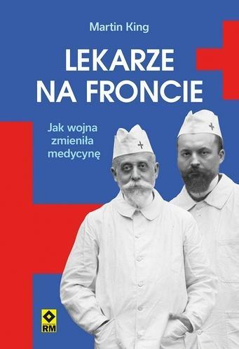 Lekarze na froncie Jak działania wojenne..