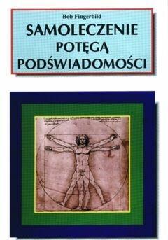 Samoleczenie potęgą podświadomości, Bob Fingerbild