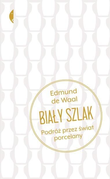 Biały szlak. Podróż przez świat porcelany w.2