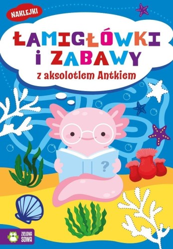 Łamigłówki i zabawy z aksolotlem Antkiem