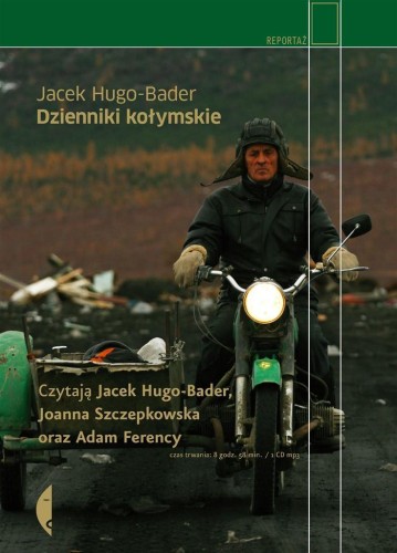 Dzienniki kołymskie. Audiobook, Jacek Hugo-Bader