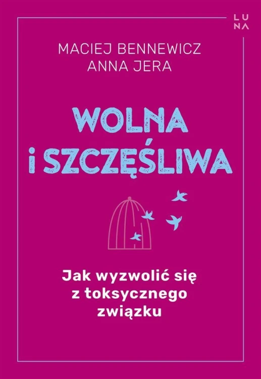 Wolna i szczęśliwa, Maciej Bennewicz, Anna Jera