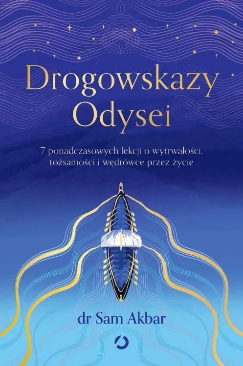 Drogowskazy Odysei. 7 ponadczasowych lekcji o...