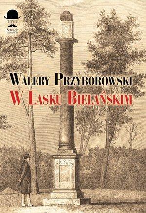 W Lasku Bielańskim, Walery Przyborowski