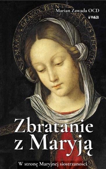 Zbratanie z Marją, Marian Zawada OCD