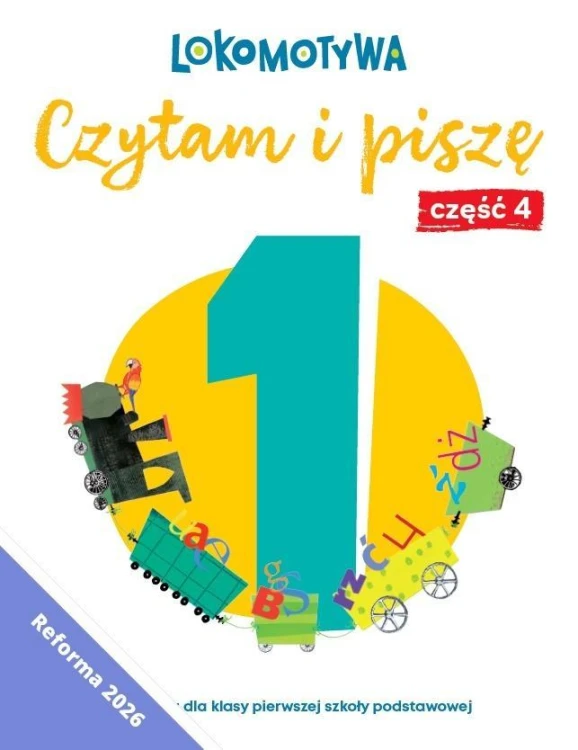 Lokomotywa 1 Czytam i piszę. Ćwiczenia cz.4 w.2026