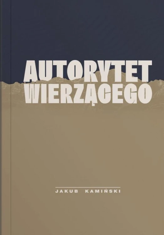 Autorytet wierzącego, Jakub Kamiński
