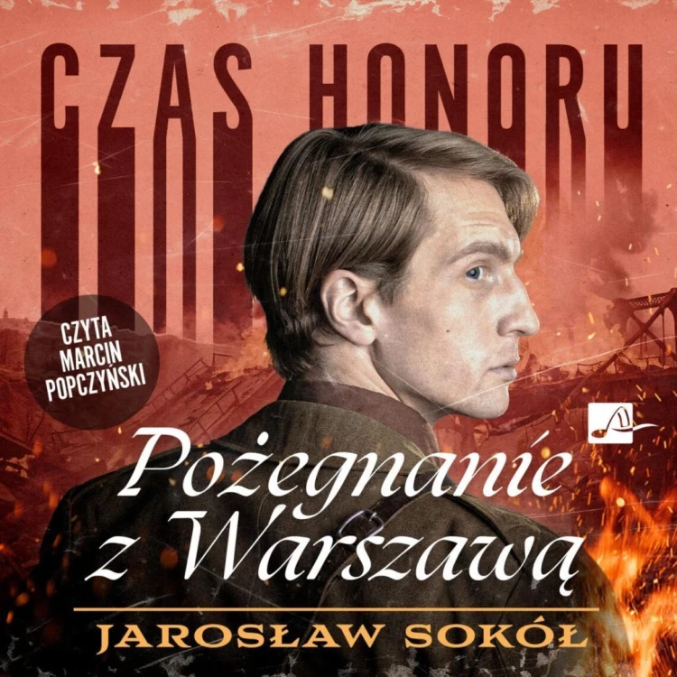 Czas honoru T.3 Pożegnanie z Warszawą audiobook
