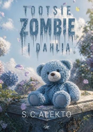 Tootsie, zombie i dahlia, S.C Alekto