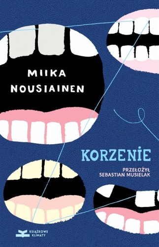 Korzenie, Miika Nousiainen