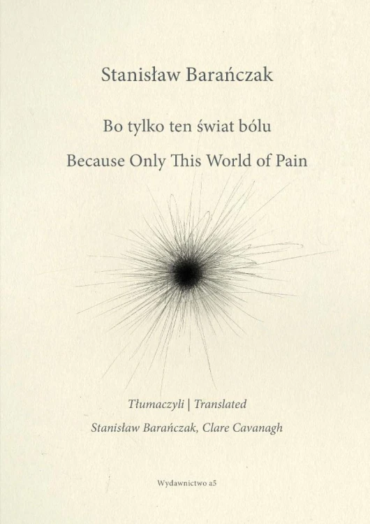 Bo tylko ten świat bólu/Because Only This World..