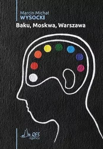 Baku, Moskwa, Warszawa, Marcin Michał Wysocki