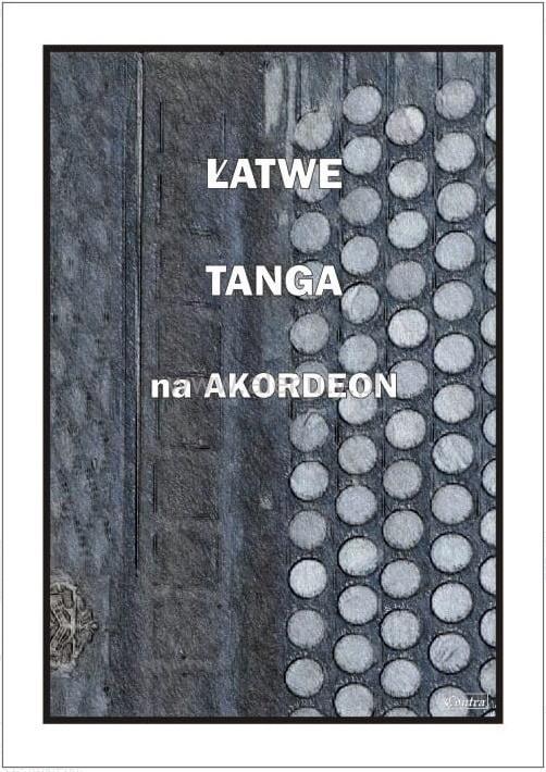 Łatwe Tanga na akordeon, Piotr Śmiejczak