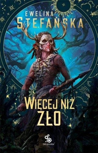 Kroniki traw T.1 Więcej niż zło, Ewelina Stefańska