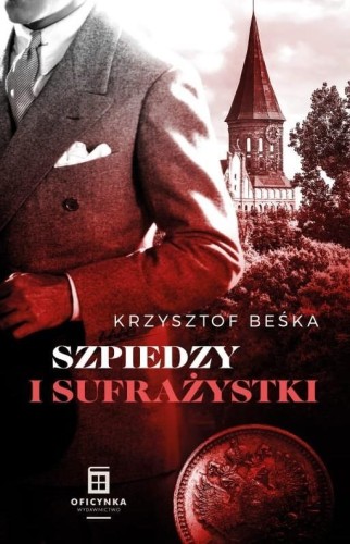 Szpiedzy I Sufrażystki, Krzysztof Beśka