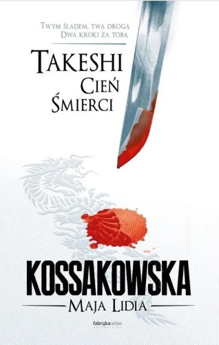 Takeshi. Cień Śmierci, Maja Lidia Kossakowska