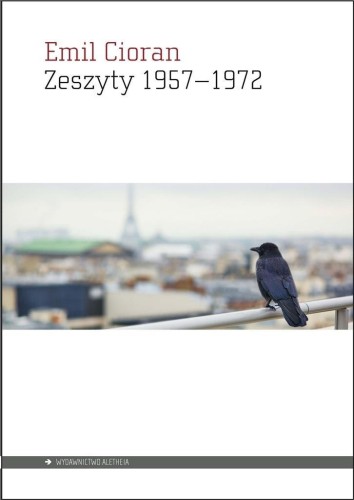 Zeszyty 1957-1972, Emil Cioran