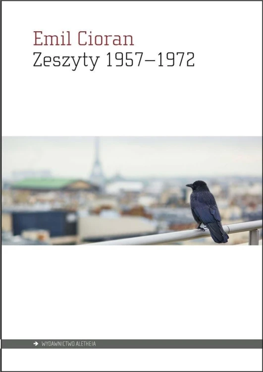 Zeszyty 1957-1972, Emil Cioran