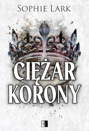 Ciężar korony, Sophie Lark