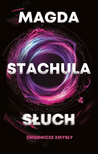 Zwodnicze zmysły T.2 Słuch, Magda Stachula