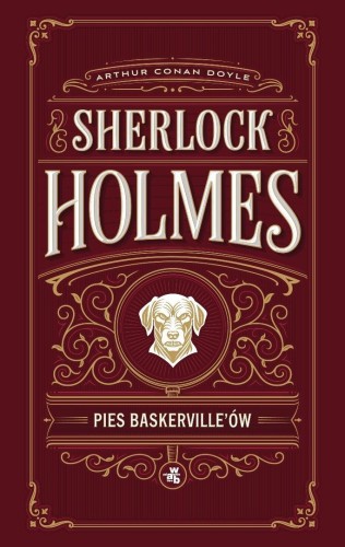 Pies Baskervilleów. Sherlock Holmes