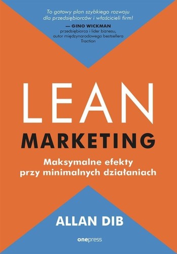 Lean marketing. Maksymalne efekty.., Allan Dib