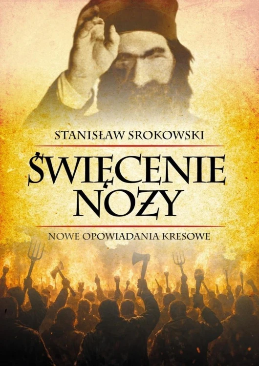 Święcenie noży. Nowe opowiadania kresowe