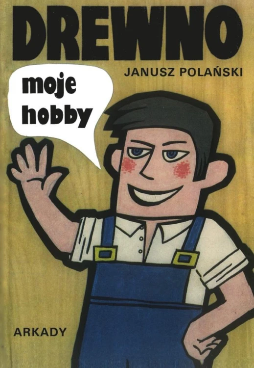 Drewno moje hobby, Janusz Polański