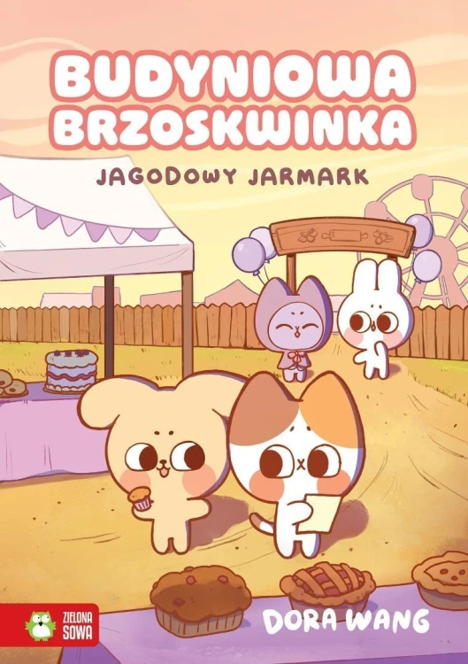 Budyniowa Brzoskwinka. Jagodowy jarmark, Dora Wang