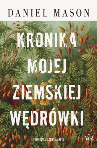 Kronika mojej ziemskiej wędrówki, Daniel Mason
