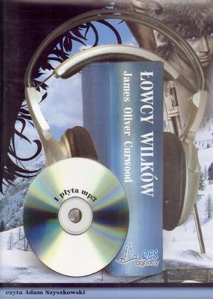Łowcy wilków Audiobook QES, James Oliver Curwood