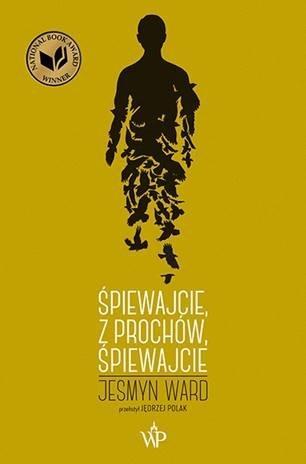 Śpiewajcie, z prochów, śpiewajcie, Jesmyn Ward