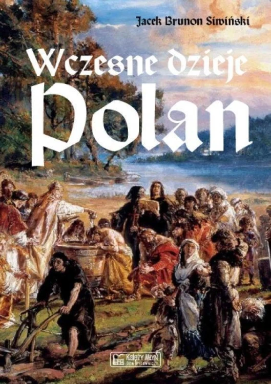 Wczesne dzieje Polan, Jacek Brunon Siwiński
