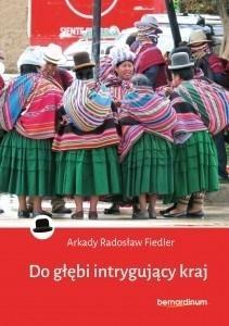 Do głębi intrygujący kraj, Arkady Radosław Fiedler