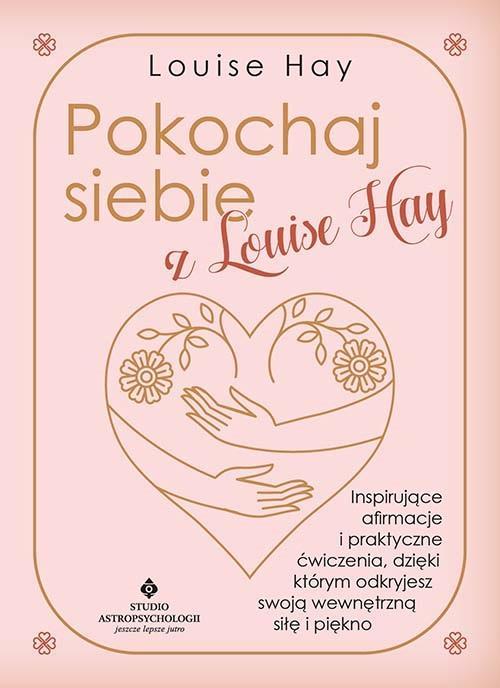 Pokochaj siebie z Louise Hay, Louise Hay