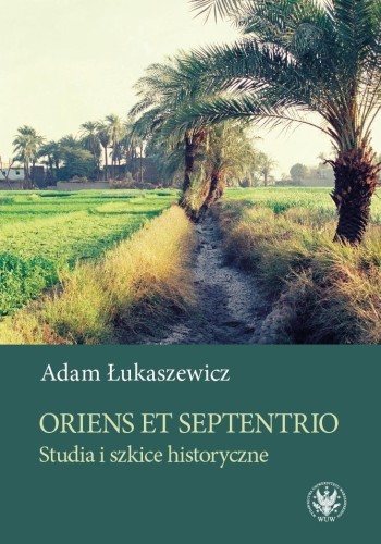 Oriens et Septentrio. Studia i szkice historyczne