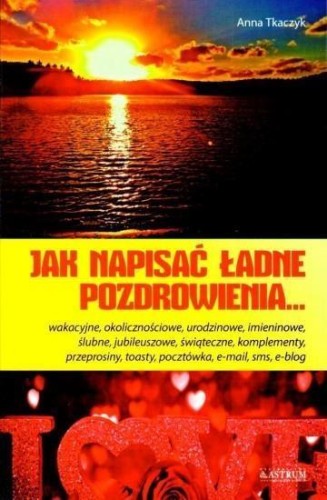 Jak napisać ładne pozdrowienia, Anna Tkaczyk