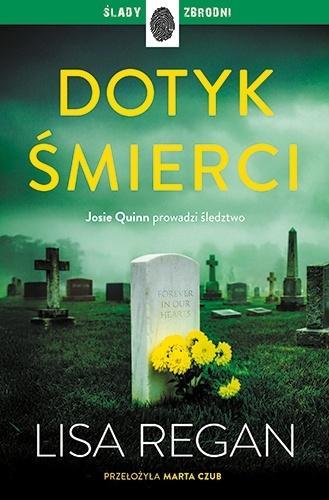 Josie Quinn T.12 Dotyk śmierci, Lisa Regan