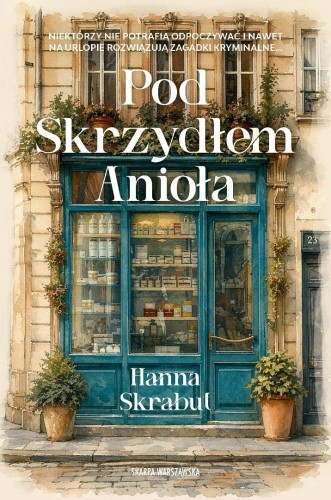 Pod Skrzydłem Anioła, Hanna Skrabut