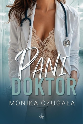 Pani doktor, Monika Czugała