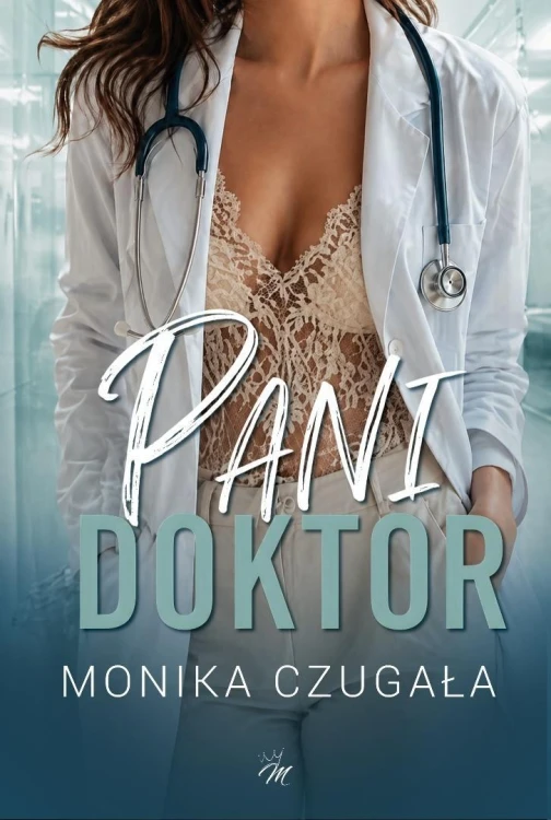 Pani doktor, Monika Czugała