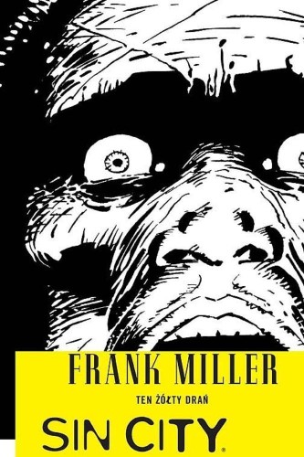 Sin City. Ten żółty drań, Frank Miller