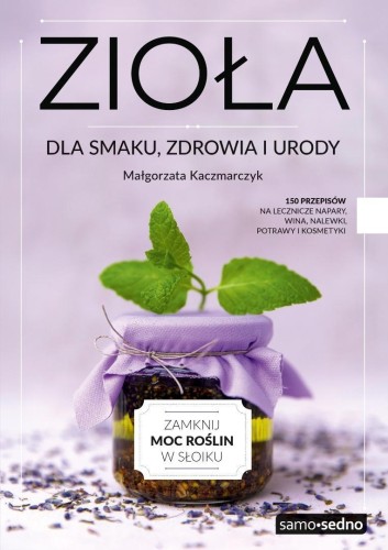 Zioła dla smaku, zdrowia i urody w.3