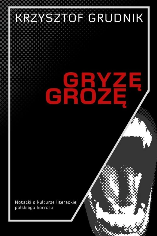 Gryzę grozę, Krzysztof Grudnik