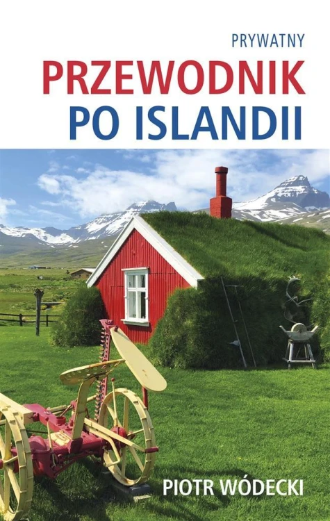 Prywatny przewodnik po Islandii, Piotr Wódecki
